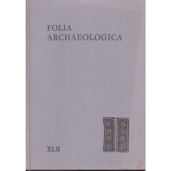 FOLIA ARCHAEOLOGICA XLII.
