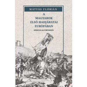 A MAGYAROK ELSŐ HADJÁRATAI EURÓPÁBAN