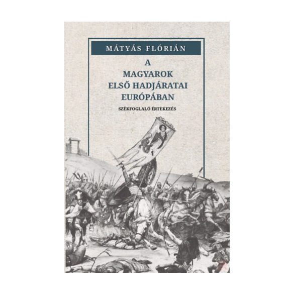 A MAGYAROK ELSŐ HADJÁRATAI EURÓPÁBAN