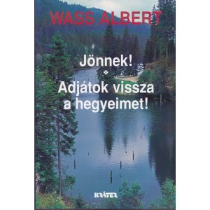 JÖNNEK! - ADJÁTOK VISSZA A HEGYEIMET!