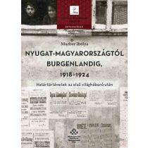 NYUGAT-MAGYARORSZÁGTÓL BURGENLANDIG 1918-1924 - Elfogyott