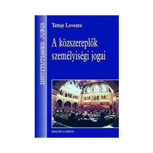 A KÖZSZEREPLŐK SZEMÉLYISÉGI JOGAI A KÖZSZEREPLŐK SZEMÉLYISÉGI JOGAI