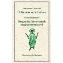   ÓRIGENÉSZ VÉDELMÉBEN; ÓRIGENÉSZ KÖNYVEINEK MEGHAMISÍTÁSÁRÓL