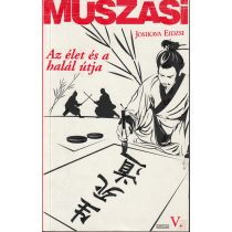 MUSZASI V. - AZ ÉLET ÉS A HALÁL ÚTJA