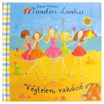 TÜNDÉRI LONKA. VÉGTELEN VAKÁCIÓ