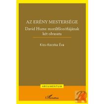   AZ ERÉNY MESTERSÉGE – DAVID HUME MORÁLFILOZÓFIÁJÁNAK KÉT OLVASATA