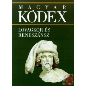 MAGYAR KÓDEX 2. kötet - Lovagkor és a reneszánsz