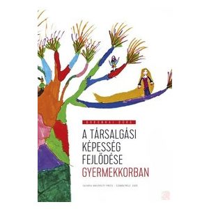 A TÁRSALGÁSI KÉPESSÉG FEJLŐDÉSE GYERMEKKORBAN
