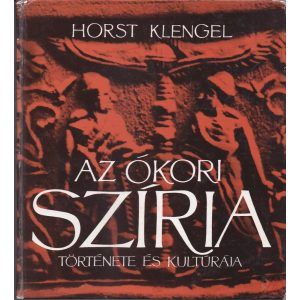 AZ ÓKORI SZÍRIA TÖRTÉNETE ÉS KULTÚRÁJA