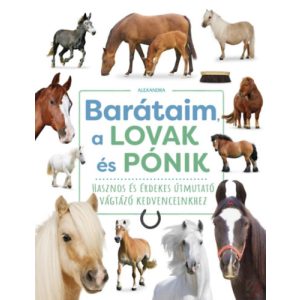 BARÁTAIM, A LOVAK ÉS PÓNIK