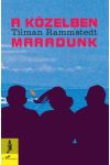 A KÖZELBEN MARADUNK A KÖZELBEN MARADUNK