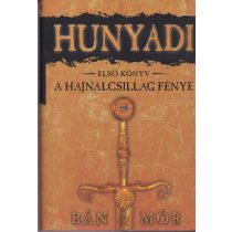 A HAJNALCSILLAG FÉNYE - Hunyadi első könyv