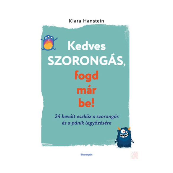 KEDVES SZORONGÁS, FOGD MÁR BE!