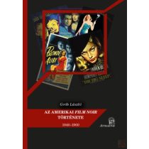 AZ AMERIKAI FILM NOIR TÖRTÉNETE 1940-1960