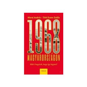 1968 MAGYARORSZÁGON – MIÉRT HAGYTUK, HOGY ÍGY LEGYEN? 1968 MAGYARORSZÁGON – MIÉRT HAGYTUK, HOGY ÍGY LEGYEN?