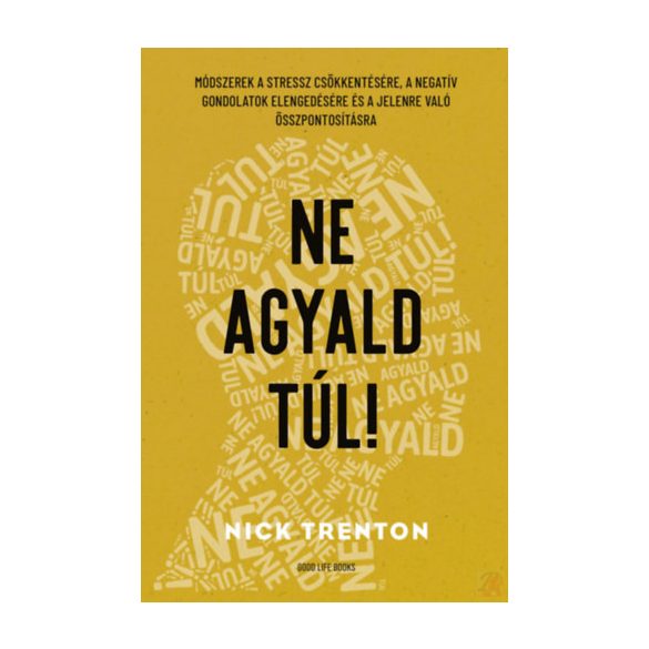 NE AGYALD TÚL!