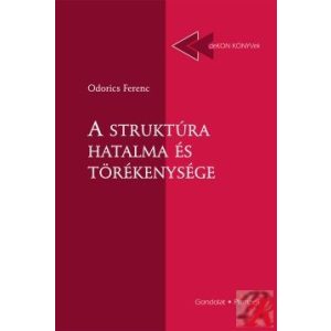 A STRUKTÚRA HATALMA ÉS TÖRÉKENYSÉGE A STRUKTÚRA HATALMA ÉS TÖRÉKENYSÉGE