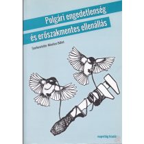 POLGÁRI ENGEDETLENSÉG ÉS ERŐSZAKMENTES ELLENÁLLÁS