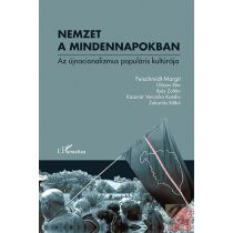   NEMZET A MINDENNAPOKBAN – AZ ÚJNACIONALIZMUS POPULÁRIS KULTÚRÁJA