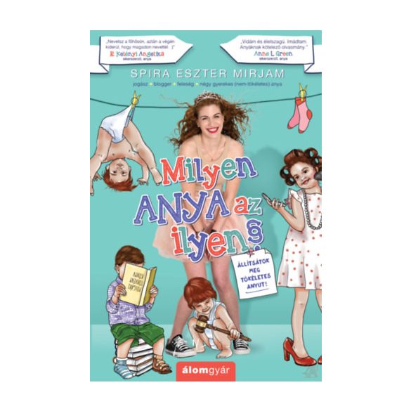 MILYEN ANYA AZ ILYEN? - ÁLLÍTSÁTOK MEG TÖKÉLETES ANYUT!