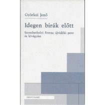 IDEGEN BÍRÁK ELŐTT