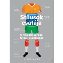 STÍLUSOK CSATÁJA - A MODERN EURÓPAI FUTBALL KIALAKULÁSA