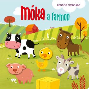 HANGOS CIMBORÁK – MÓKA A FARMON