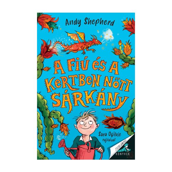 A FIÚ ÉS A KERTBEN NŐTT SÁRKÁNY