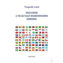 MOZAIKOK A VILÁG NAGY JOGRENDSZEREI KÖRÉBŐL
