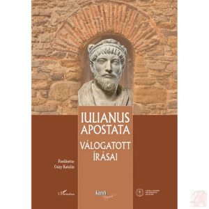 IULIANUS APOSTATA VÁLOGATOTT ÍRÁSAI