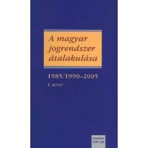 A MAGYAR JOGRENDSZER ÁTALAKULÁSA I. 