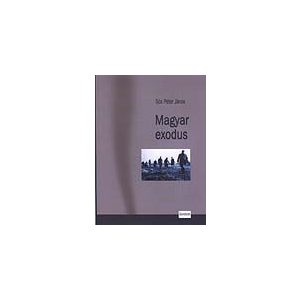 MAGYAR EXODUS. MAGYAR MENEKÜLTEK NYUGATON, 1956-1959 MAGYAR EXODUS. MAGYAR MENEKÜLTEK NYUGATON, 1956-1959