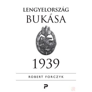 LENGYELORSZÁG BUKÁSA - 1939