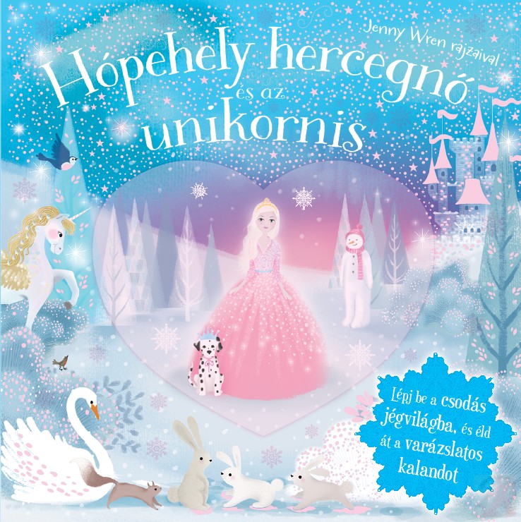 Image of CSILLOGÓ MESEVILÁG - HÓPEHELY HERCEGNŐ ÉS AZ UNIKORNIS