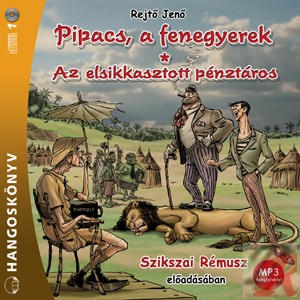 Image of PIPACS, A FENEGYEREK / AZ ELSIKKASZTOTT PÉNZTÁROS - hangoskönyv