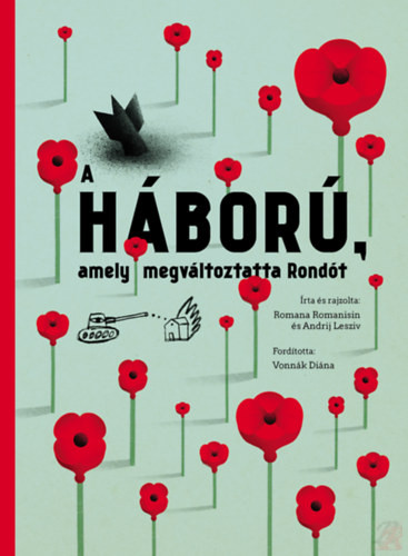 Image of A HÁBORÚ, AMELY MEGVÁLTOZTATTA RONDÓT