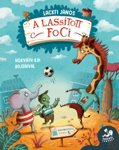 Image of A LASSÍTOTT FOCI - Dombontúli mesék 1.