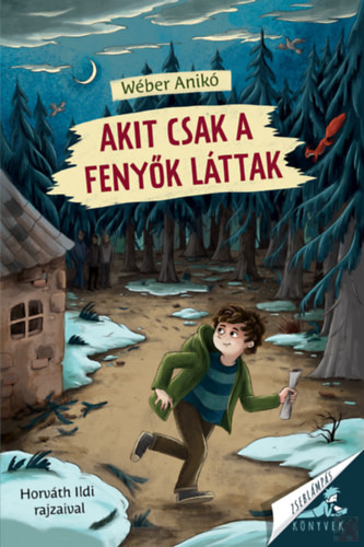 Image of AKIT CSAK A FENYŐK LÁTTAK