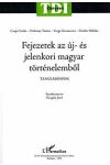 FEJEZETEK AZ ÚJ- ÉS JELENKORI MAGYAR TÖRTÉNELEMBŐL FEJEZETEK AZ ÚJ- ÉS JELENKORI MAGYAR TÖRTÉNELEMBŐL