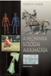 A MECHANIKA BIOLÓGIAI ALKALMAZÁSA A MECHANIKA BIOLÓGIAI ALKALMAZÁSA