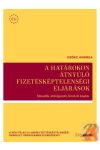 A HATÁROKON ÁTNYÚLÓ FIZETÉSKÉPTELENSÉGI ELJÁRÁSOK A HATÁROKON ÁTNYÚLÓ FIZETÉSKÉPTELENSÉGI ELJÁRÁSOK