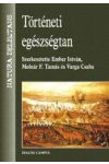 TÖRTÉNETI EGÉSZSÉGTAN TÖRTÉNETI EGÉSZSÉGTAN