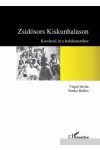 ZSIDÓSORS KISKUNHALASON - KISVÁROSI ÚT A HOLOKAUSZTHOZ ZSIDÓSORS KISKUNHALASON - KISVÁROSI ÚT A HOLOKAUSZTHOZ