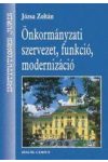 ÖNKORMÁNYZATI SZERVEZET, FUNKCIÓ, MODERNIZÁCIÓ ÖNKORMÁNYZATI SZERVEZET, FUNKCIÓ, MODERNIZÁCIÓ