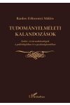 TUDOMÁNYELMÉLETI KALANDOZÁSOK TUDOMÁNYELMÉLETI KALANDOZÁSOK