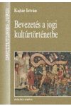 BEVEZETÉS A JOGI KULTÚRTÖRTÉNETBE BEVEZETÉS A JOGI KULTÚRTÖRTÉNETBE