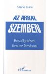 AZ ÁRRAL SZEMBEN. BESZÉLGETÉSEK KRAUSZ TAMÁSSAL AZ ÁRRAL SZEMBEN. BESZÉLGETÉSEK KRAUSZ TAMÁSSAL