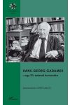 HANS-GEORG GADAMER - EGY 20. SZÁZADI HUMANISTA HANS-GEORG GADAMER - EGY 20. SZÁZADI HUMANISTA