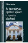 AZ ÖNKORMÁNYZATI JOGALKOTÁS FEJLŐDÉSE ÉS FEJLESZTÉSI LEHETŐSÉGEI AZ ÖNKORMÁNYZATI JOGALKOTÁS FEJLŐDÉSE ÉS FEJLESZTÉSI LEHETŐSÉGEI