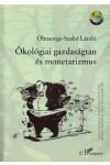 ÖKOLÓGIAI GAZDASÁGTAN ÉS MONETARIZMUS ÖKOLÓGIAI GAZDASÁGTAN ÉS MONETARIZMUS